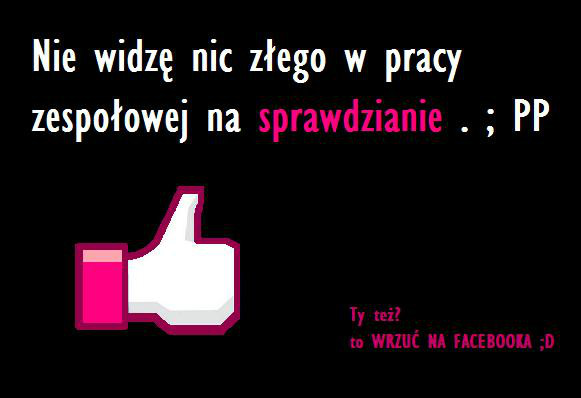 JEEE PRAWDA :P