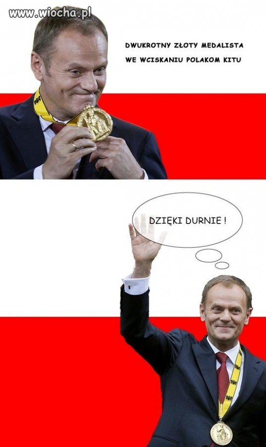 loooool , ten tusk to pojeb !