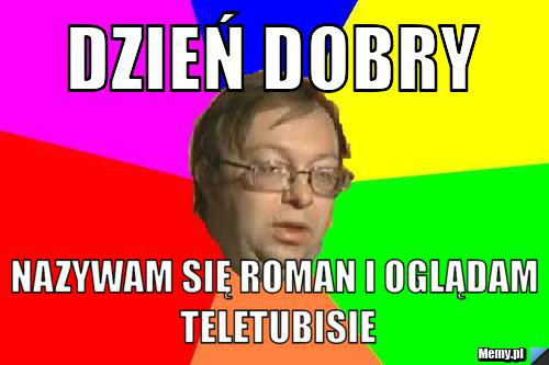 Dzien dobry, mam na imie Wera