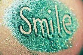 Smile ; *