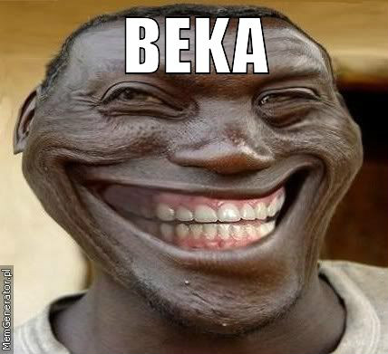 yhm. Murzyn trolololo ? 