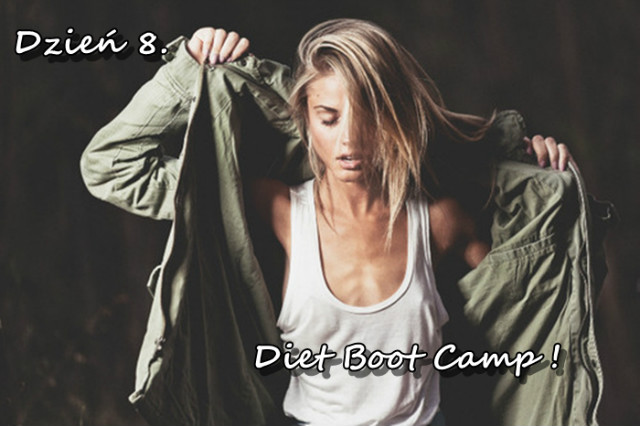 Diet Boot Camp - Dzie 8.