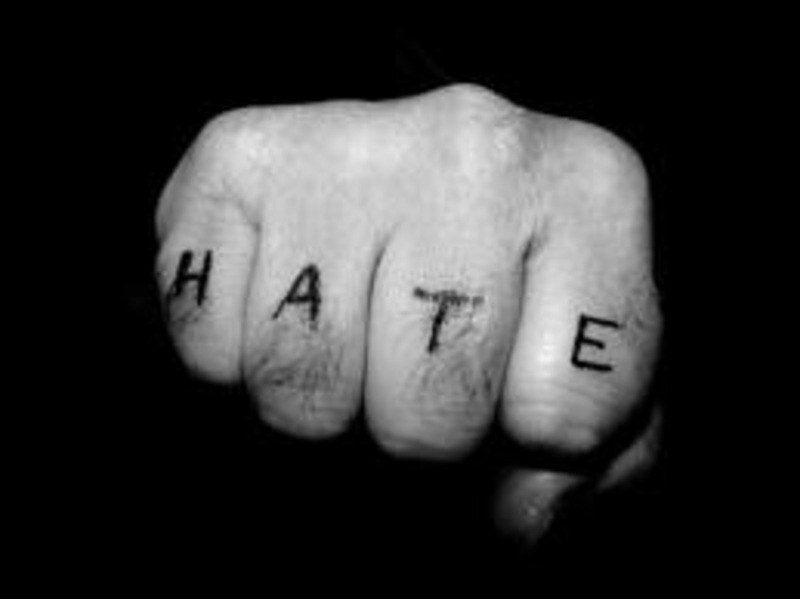 Hate. 