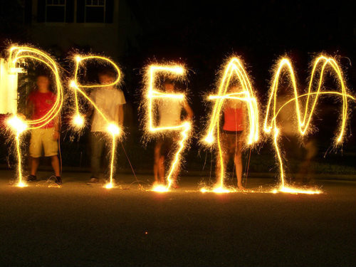 Never stop dreaming. 