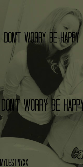 DON'TWORRYBEHAPPY