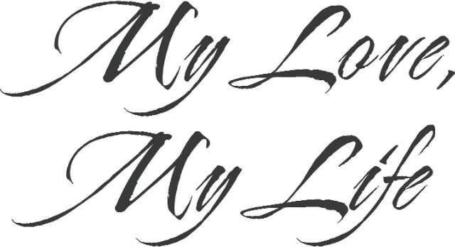My Love, My Life..