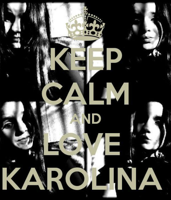 Keep Calm and Love Karolina 