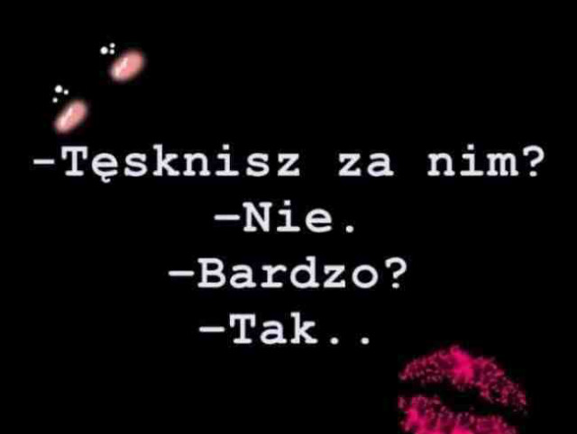 tsknisz za nim...?