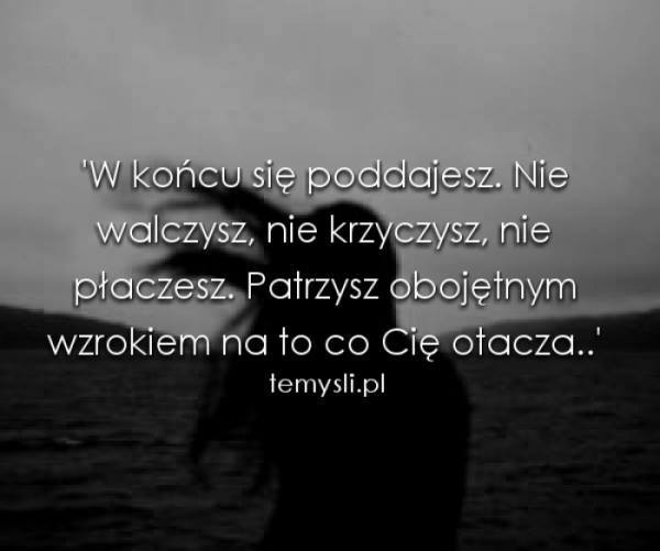 ycie poprostu traci sens...