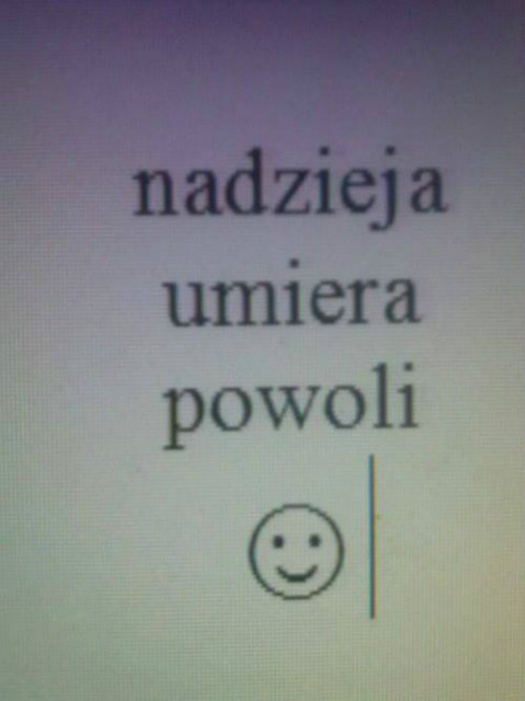 nadzieja umiera powoli