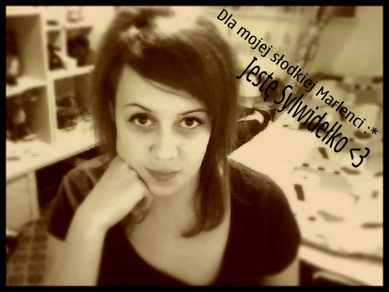 o a to dla Marlenideka xDxD