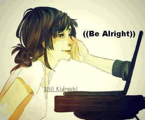 Be Alright.