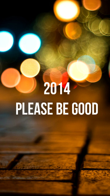 2014, please be good