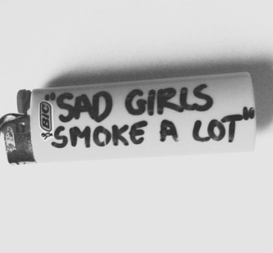 sad girls smoke a lot