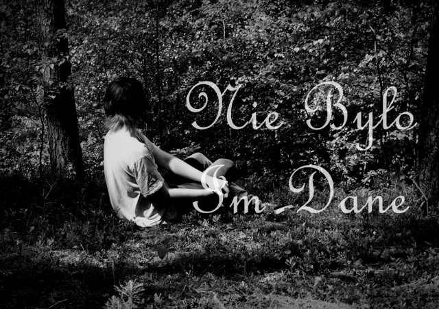 006. 'Nie byo im dane'
