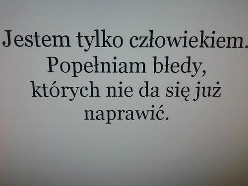 jestem tylko czowiekiem.. 