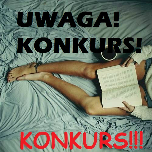 UWAGA! KONKURS! :)