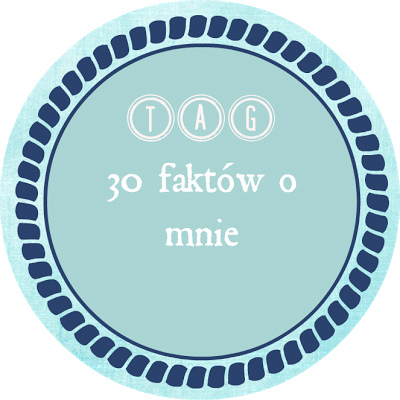 146. Tag 30 faktw o mnie.
