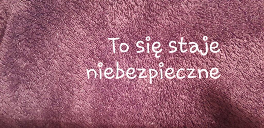 To si staje niebezpieczne...