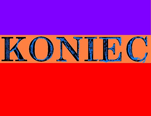 * * * K O N I E C * * *