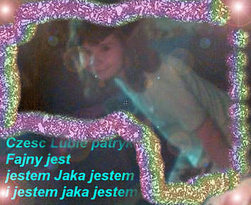 Jestem jaka jestem.....