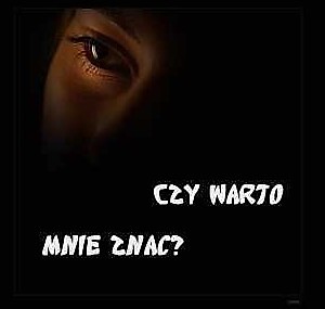 czy warto mnie znac?