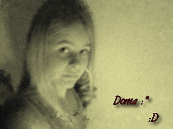 Doma :* :D
