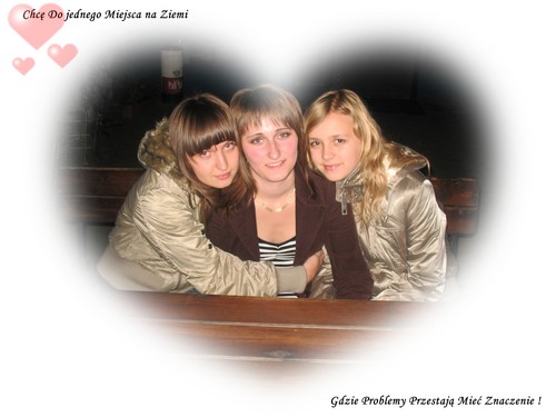 Dominisia, Weronisia, Marietka:*