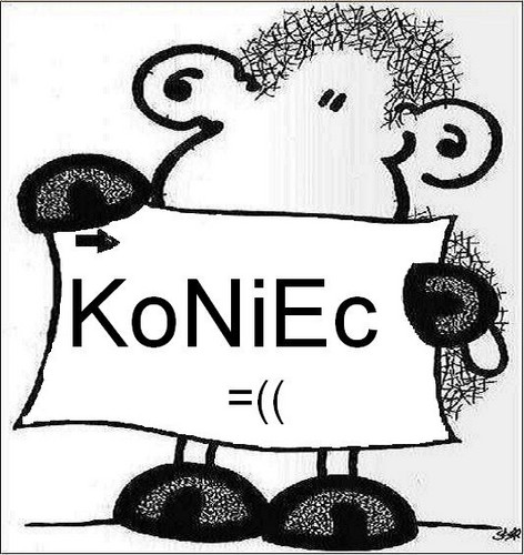 KONIEC!!!!!!!!!!!!!!!!!!!!!!!!!