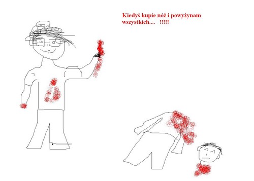 Ja do ciebie..... zostaw ten noz