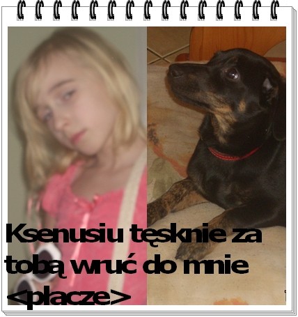 Smutno Mi bez Ciebie Ksenusiu :(