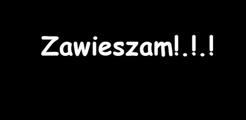 Zawieszam!