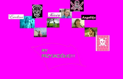 MY PRZYJACIӣKI!!!!!!!!!!