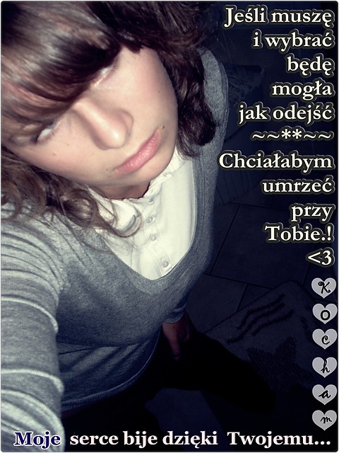 Chciabym umrze z mioci...;[