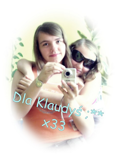 Dla Klaudy ;**