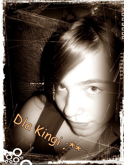 Dla Kingi ;** 