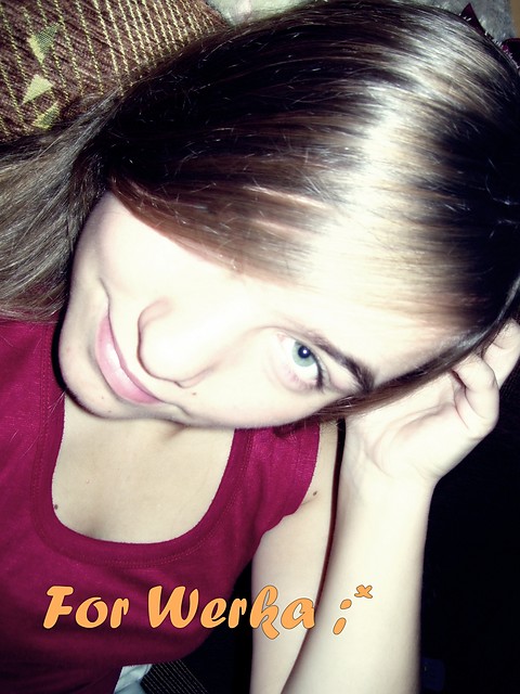 Dla Werki ;*