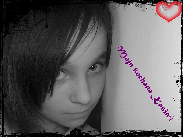 moja kochana Kasia;];];]