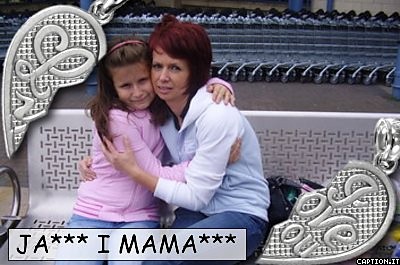 :) MOJA MAMUSIA ________*