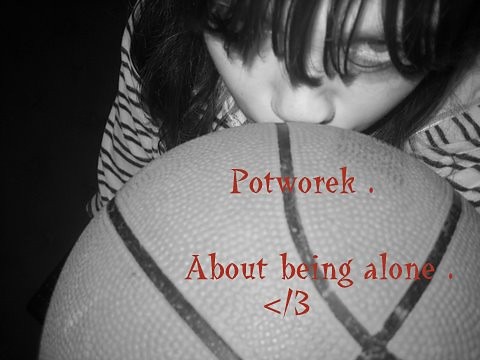 about being alone . 
