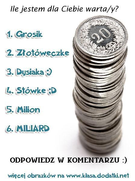 Ile jestesmy dla was warte???