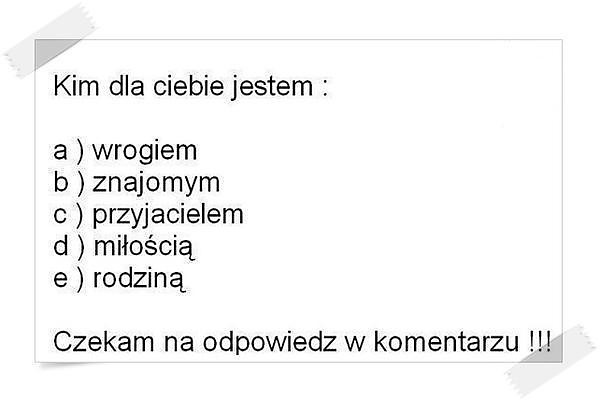 kim ja dla ciebie jestem?