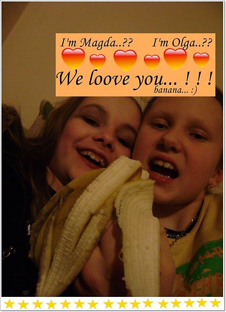 We love love love you banana :)
