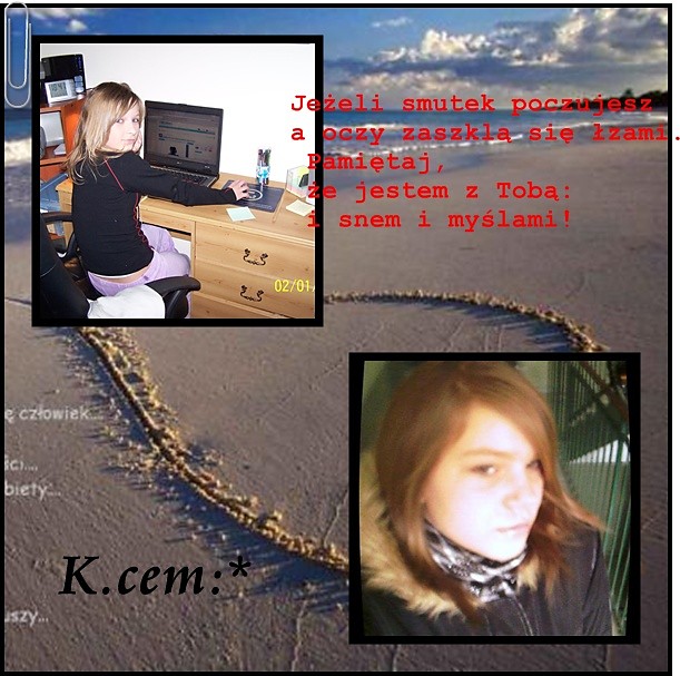 Dla Mainej..Madzi..Kcemm:*******