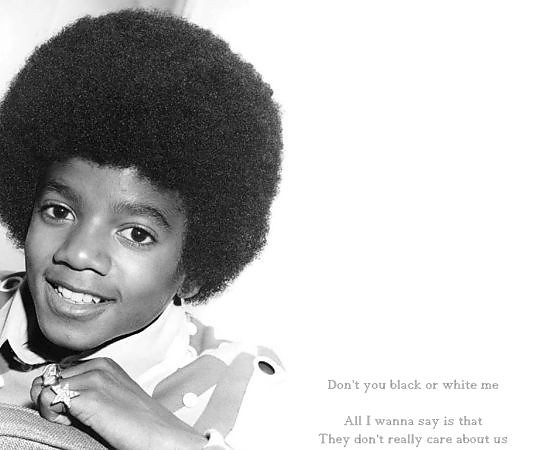 Don't you black or white me !