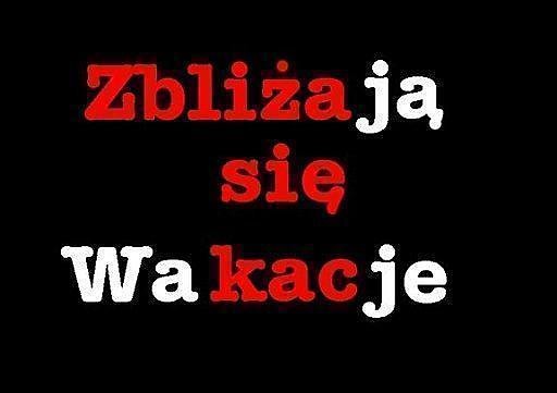 Ju s wakacje...