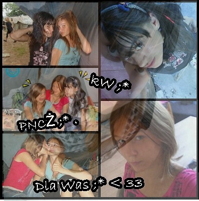 ;* Dla Was ^^ ;*. < 33