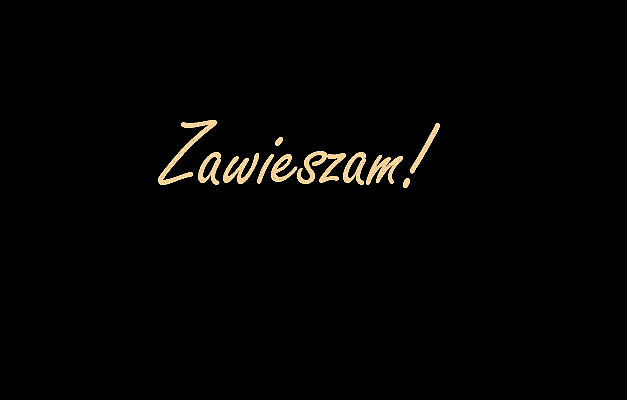 ZAWIESZAM!