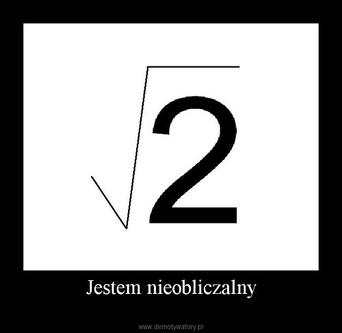 Jestem nieobliczalny...