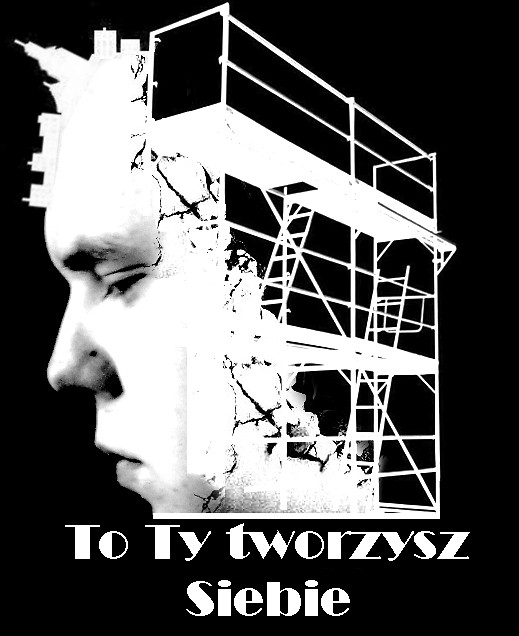 Tworzac siebie...